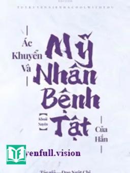 Ác Khuyển và Mỹ Nhân Bệnh Tật Của Hắn