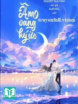 Âm Vang Ký Ức - Nguyệt Tầm Tinh