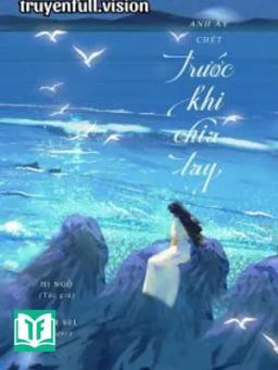 Anh Ấy Chết Trước Khi Chia Tay