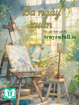 Ba Ngày Xuân - Bản Lật Tử