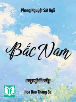 Bắc Nam - Phong Nguyệt Sát Ngã