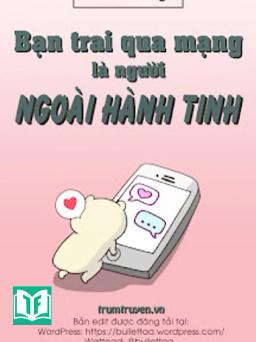 Bạn Trai Qua Mạng Là Người Ngoài Hành Tinh