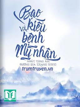 Bạo Kiều Và Bệnh Mỹ Nhân