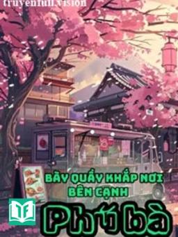 Bày Quầy Khắp Nơi Bên Cạnh Phú Bà