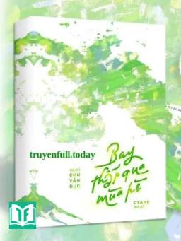Bay Thấp Qua Mùa Hè - Chu Vãn Dục