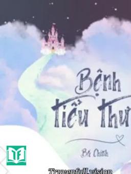 Bệnh Tiểu Thư - Bá Chính