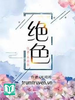 [BHTT] Tuyệt Sắc