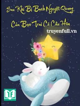 Bị Bạch Nguyệt Quang Của Bạn Trai Cũ Cầu Hôn