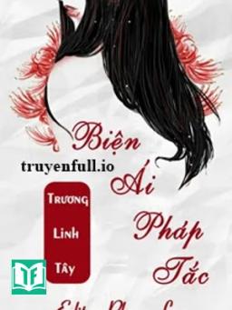 Biện Ái Pháp Tắc - Trương Linh Tây