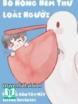 Bồ Nông Nếm Thử Loài Người