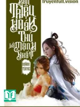 Bổn Triệu Hoán Thú Là Mạnh Nhất