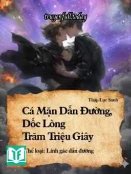 Cá Mặn Dẫn Đường, Dốc Lòng Trăm Triệu Giây