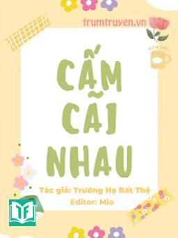 Cấm Cãi Nhau