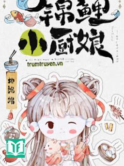 Cẩm Lý Tiểu Trù Nương