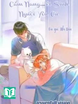 Cẩm Nang Hồi Sinh Người Yêu Cũ