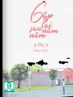 [Cao H] Gặp Lại Sau Năm Năm