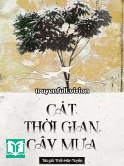 Cát, Thời Gian, Cây Mưa - Thần Hôn Tuyến