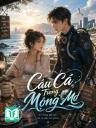 Câu Cá Trong Mộng Mơ