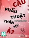 Cậu Phẫu Thuật Thẩm Mỹ À