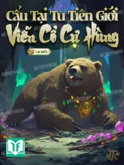 Cẩu Tại Tu Tiên Giới Viễn Cổ Cự Hùng