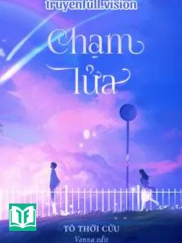 Chạm Lửa - Tô Thời Cửu