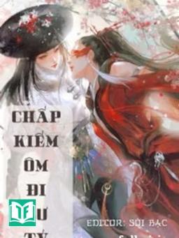 Chấp Kiếm Ôm Đi Sư Tỷ