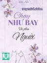 Chạy Như Bay Về Phía Người - Kiến Kình Lạc