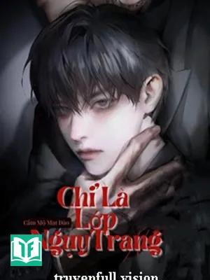 Chỉ Là Lớp Nguỵ Trang - Mộc Mộc Mộc Mộc