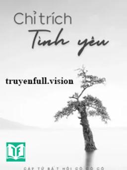 Chỉ Trích Tình Yêu - Cáp Tử Bất Hội Cô Cô Cô