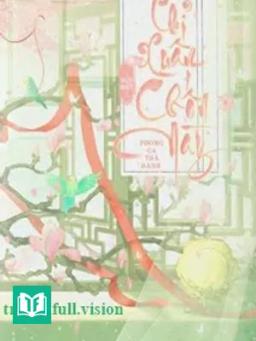 Chỉ Xuân Mới Biết Chốn Này