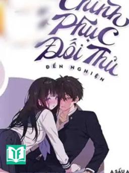 Chinh Phục Đối Thủ Đến Nghiện