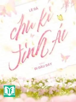 Chu Kỳ Tình Ái - Lễ Dã