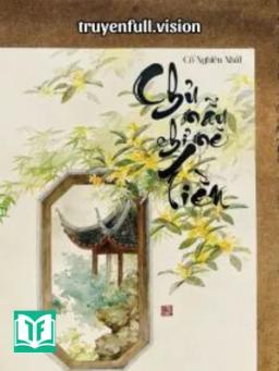 Chủ Mẫu Chỉ Mê Tiền - Cố Nghiên Nhất