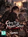 Chúng Ta Là Người Sống