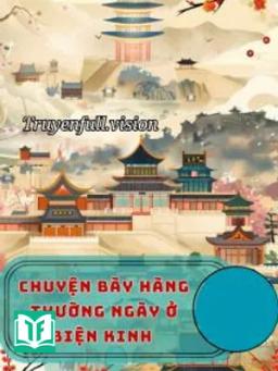 Chuyện Bày Hàng Thường Ngày Ở Biện Kinh
