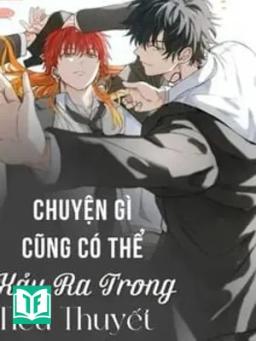 Chuyện Gì Cũng Có Thể Xảy Ra Trong Tiểu Thuyết!