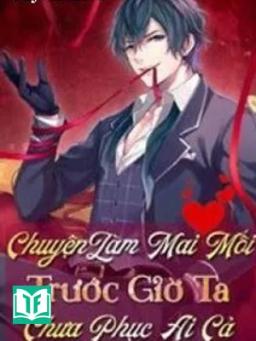Chuyện Làm Mai Mối Trước Giờ Ta Chưa Phục Ai Cả