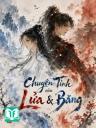 Chuyện Tình Của Lửa Và Băng