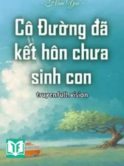 Cô Đường Đã Kết Hôn Chưa Sinh Con