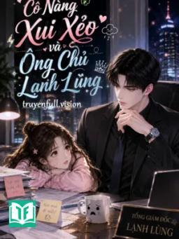 Cô Nàng Xui Xẻo và Ông Chủ Lạnh Lùng