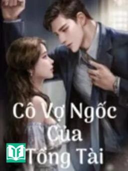 Cô Vợ Ngốc Của Tổng Tài