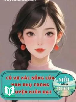 Cô Vợ Xác Sống Của Nam Phụ Trong Truyện Niên Đại