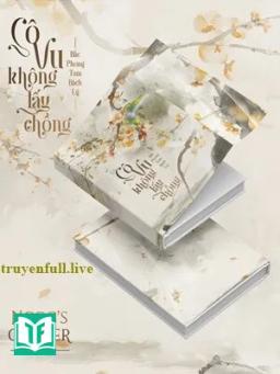 Cô Vu Không Lấy Chồng - Bắc Phong Tam Bách Lý