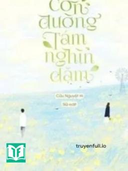 Con Đường Tám Ngàn Dặm - Cửu Nguyệt Hi