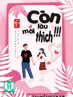 Còn Lâu Mới Thích