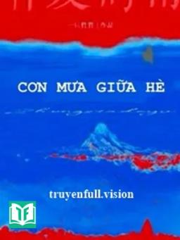 Cơn Mưa Giữa Hè - Nhất Chích Tinh Tinh