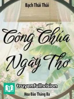 Công Chúa Ngây Thơ - Bạch Thái Thái