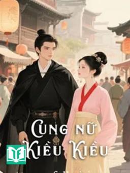 Cung Nữ Kiều Kiều - Ân Dưỡng