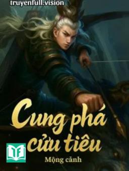 Cung Phá Cửu Tiêu - Mộng Cảnh