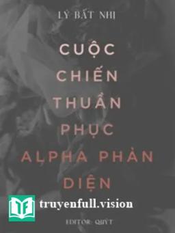 Cuộc Chiến Thuần Phục Alpha Phản Diện